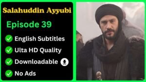 Selahaddin Eyyubi Episode 39 English Subtitles [Download Now]