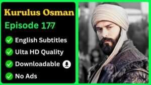 Kurulus Osman Episode 177 English Subtitles [Download Now]