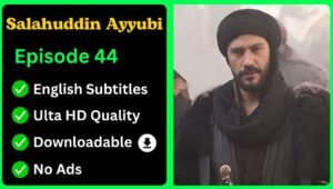 Selahaddin Eyyubi Episode 44 English Subtitles [Download Now]