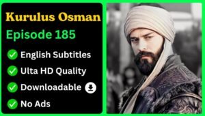 Kurulus Osman Episode 185 English Subtitles [Download Now]