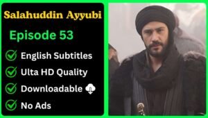 Selahaddin Eyyubi Episode 53 English Subtitles [Download Now]